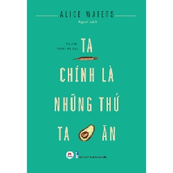 Ta chính là những thứ ta ăn (HH) Mới 100% HCM.PO Độc quyền - Khoa học, đời sống, nữ công-gia chánh