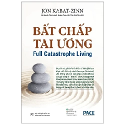 Bất Chấp Tai Ương - Full Catastrophe Living - Jon Kabat-Zinn