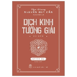 Dịch kinh tường giải - Quyển Hạ (BC) - Thu Giang Nguyễn Duy Cần (dịch và bình chú) - Nguyễn Hạnh (hiệu đính) 2023 New 100% HCM.PO