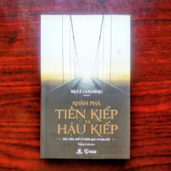 [Sách Tâm Linh] Khám Phá Tiền Kiếp Và Hậu Kiếp (Bruce Goldberg)