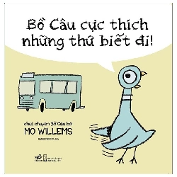 Bồ Câu Cực Thích Những Thứ Biết Đi! (2020) - Mo willems