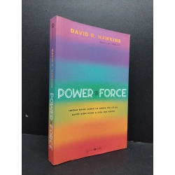 Power vs Force mới 90% bẩn nhẹ 2022 HCM1008 David R. Hawkins TÂM LÝ 199629