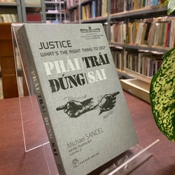 PHẢI TRÁI ĐÚNG SAI - MICHAEL SANDEL