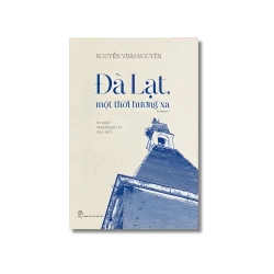 Đà Lạt, một thời hương xa - Nguyễn Vĩnh Nguyên