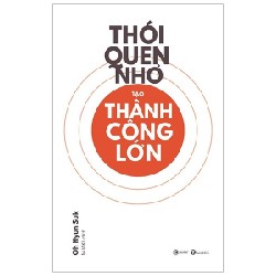 Thói Quen Nhỏ Tạo Thành Công Lớn - Oh Hyun Suk 186478