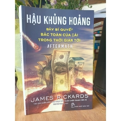 Hậu khủng hoảng bảy bí quyết bảo toàn của cải trong thời gian tới - James rickards