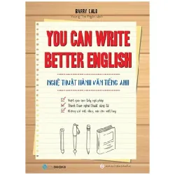 You Can Write Better English - Nghệ Thuật Hành Văn Tiếng Anh - Barry Kalb