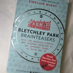 Bletchley Park Brainteasers: The World War II Codebreakers Who Beat the Enigma Machine