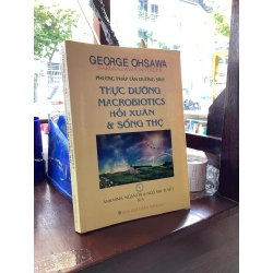 Phương Pháp Tân Dưỡng Sinh Thức Dưỡng Macrobiotics Hồi Xuân và Sống Thọ - George Ohsawa 130663