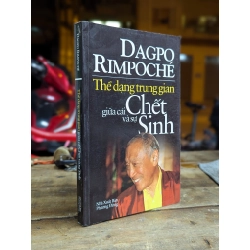 Thể dạng trung gian giữa cái chết và sự sinh - Dagpo Rimpoche