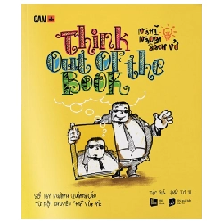 GAM+ Think Out Of The Book - Nghĩ Ngoài Sách Vở - Đốc Tờ Ti 288869