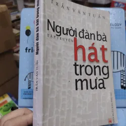 Sách: Người đàn bà hát trong mưa - Trần Văn Tuấn (B1) 721165