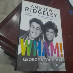 Andrew Riggeley - WHAM ! George & Tôi : Hồi ký ("Mê đắm" - đánh giá của Tờ Independent)