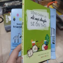 Sách: Sống chậm lại mọi chuyện sẽ ổn thôi - (B1) 799332