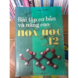 (Sách cũ SCGR) Bài Tập Cơ Bản Và Nâng Cao Hóa Học 12 - Đặng Lộc Thọ 2008 Tham khảo - luyện thi VAVO-AK1T3 Blogmeo090426