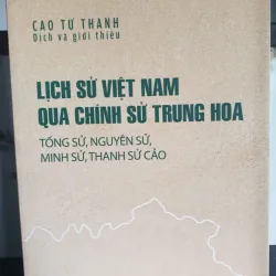 Lịch Sử Việt Nam Qua Chính Sử Trung Hoa - Cao Tự Thanh