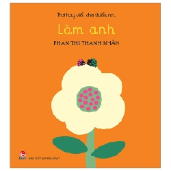 Thơ Hay Viết Cho Thiếu Nhi - Làm Anh - Phan Thị Thanh Nhàn (Mới 100%) Thơ ca, tục ngữ, ca dao, thành ngữ, NXB Kim Đồng - SÁCH ĐẠI HỌC