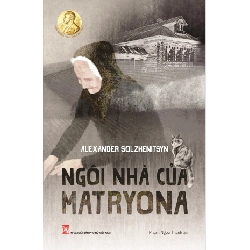 Ngôi nhà của Matryona - Svetlana Alexievich STB3193 Văn học