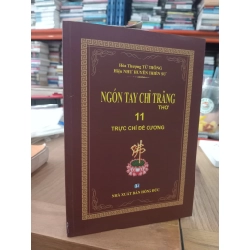 Ngón tay chỉ trăng: Trực chỉ đề cương - Hòa thượng Từ Thông 543953