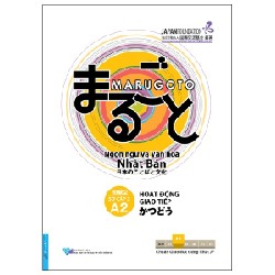 Marugoto - Ngôn Ngữ Và Văn Hóa Nhật Bản - Sơ Cấp 2 A2 : Hoạt Động Giao Tiếp - The Japan Foundation 58581