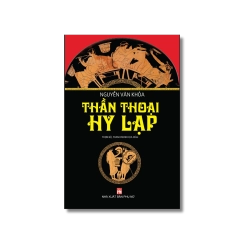 Thần thoại Hy Lạp - Nguyễn Văn Khỏa VANVOSACH