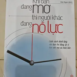 Khi Bạn Đang Mơ Thì Người Khác Đang Nỗ Lực