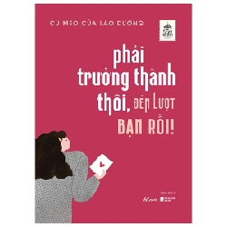 Phải Trưởng Thành Thôi, Đến Lượt Bạn Rồi! - Cú Mèo của Lão Dương