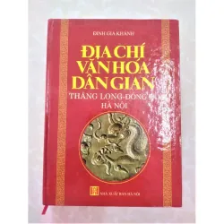 Sách: Địa chí văn hoá dân gian Thăng Long - Đông Đô - Hà Nội - TG: Đinh Gia Khánh 929295