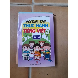 Vở Bài Tập Thực Hành Tiếng Việt 5 (Tập 4) - Đỗ Thái Hòa, Nguyễn Thị Phương Trinh, Lê Hà Phương 2012 (Tham khảo - luyện thi) VAVO1304-AK3ST1