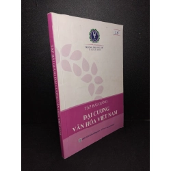 Tập bài giảng đại cương văn hóa Việt Nam mới 80% ố có highlight nhẹ 2015 HCM2103 GIÁO TRÌNH, CHUYÊN MÔN Blogmeo 27525