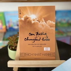 Sách “Con đường chuyển hoá” Kinh bốn lĩnh vực quán niệm dịch và giảng giải-Thích Nhất Hạnh