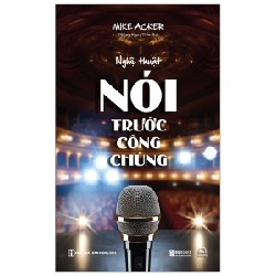 Nghệ Thuật Nói Trước Công Chúng - Mike Acker 149703