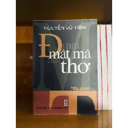 [Sách Cũ SCGR] Đi tìm mật mã của thơ - Nguyễn Vũ Tiềm VĂN HỌC VAVO0810