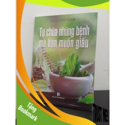 (TẶNG BOOKMARK) Tự Chữa Những Bệnh Mà Bạn Muốn Giấu - Vương Thừa Ân New 100% RBK.ASB2408