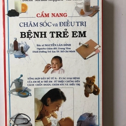 CẨM NANG CHĂM SÓC VÀ ĐIỀU TRỊ BỆNH TRẺ EM ( SÁCH DỊCH) - 322 TRANG, NXB: 2003