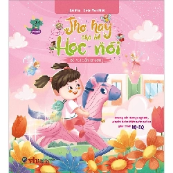 (TẶNG BOOKMARK) Thơ hay cho bé học nói - Bé vui đến trường - Những vần thơ ngộ nghĩnh, giúp bé hoàn thiện ngôn ngữ và phát triển IQ-EQ - Sách Mẹ và bé