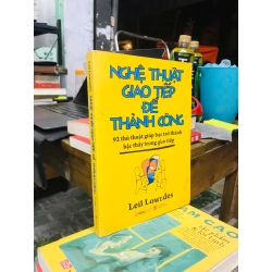 Nghệ thuật giao tiếp để thành công - Leil Lowndes