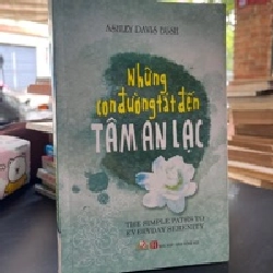 Những Con Đường Tắt Đến Tâm An Lạc - Ashley Davis Bush