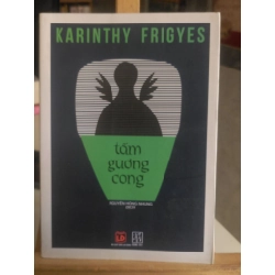 Tấm gương cong- mới 90%- 2016 Karinthy Frigyes [1301 STB135
