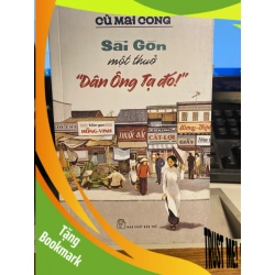 (TẶNG BOOKMARK) Sài Gòn Một Thủa “Dân Ông Tạ Đó” - Cù Mai Công Sách văn học RBK0302