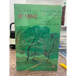 Hy Vọng Về Những Lẽ Thân Thiết Nhất- Tác giả Nemat Kelimbetov- Tiểu thuyết- Sách mới nguyên seal STB602 Blogmeo 27525