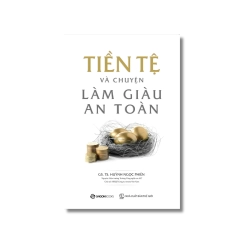 Tiền tệ và chuyện làm giàu an toàn - Huỳnh Ngọc Phiên
