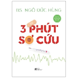 3 phút sơ cứu(TB-140.000) - BS.Ngô Đức Hùng 2021 New 100% HCM.PO