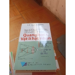 Phương pháp giải toán vật lí luyện thi đại học quang học và vật lí hạt nhân - Văn Thông 2005 (Tham khảo - luyện thi) VAVO1304-AK3ST3