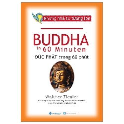 (TẶNG BOOKMARK) Những nhà tư tưởng lớn - Buddha đức Phật trong 60 phút - Walther Ziegler - 10/07/2024 (XB), Danh nhân tự truyện