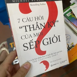 Sách 7 Câu hỏi "thần kỳ" của mọi sếp giỏi - Michael Bungay Stanier