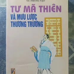 Tư Mã Thiên và mưu lược thương trường - Vũ Phong Tạo