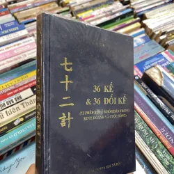 36 KẾ & 36 ĐỐI KẾ (72 PHÉP XỬ LÝ KHÓ KHĂN TRONG KINH DOẠN VÀ CUỘC SỐNG) - HẦU GIA