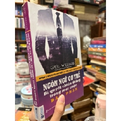 Ngôn ngữ cơ thể - Bí quyết chiến thắng trong mọi cuộc đàm phán - Greg Williams 226376