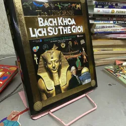 📘 BÁCH KHOA LỊCH SỬ THẾ GIỚI – ENCYCLOPEDIA OF WORLD HISTORY 